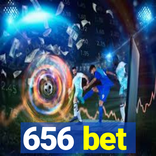 656 bet